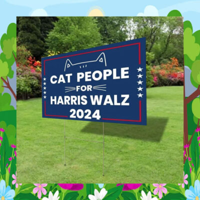 Cat People For Harris Walz 2024 Election Yard Signs