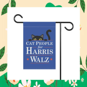 Cat People For Harris Walz 2024 Garden Flags
