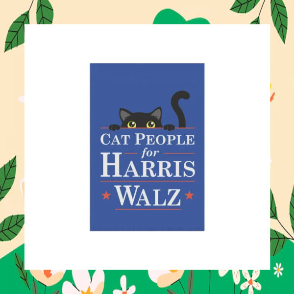 Cat People For Harris Walz 2024 Garden Flags