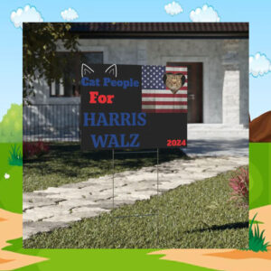 Cat People For Harris Walz 2024 Yard Sign