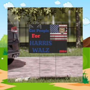 Cat People For Harris Walz 2024 Yard Sign