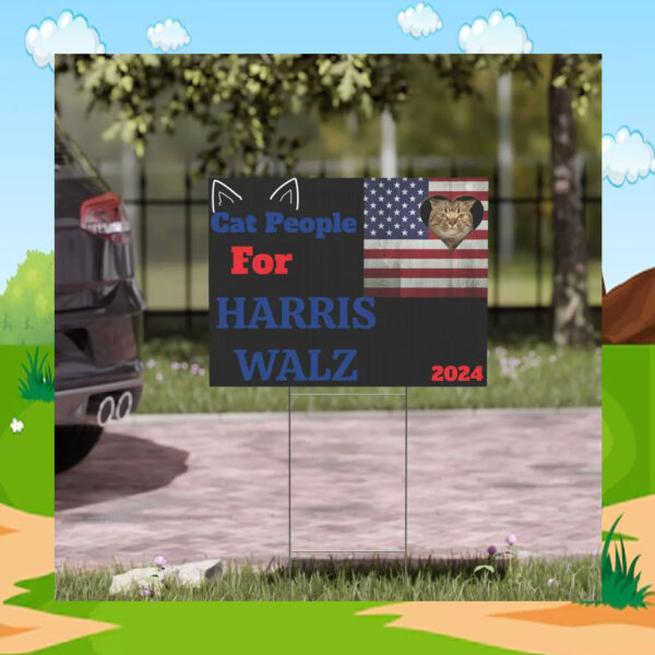 Cat People For Harris Walz 2024 Yard Sign