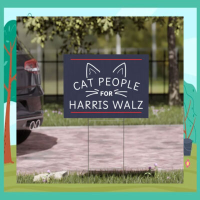 Cat People For Harris Walz 2024 Yard Signs