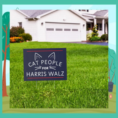 Cat People For Harris Walz 2024 Yard Signs
