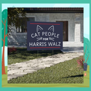 Cat People For Harris Walz 2024 Yard Signs