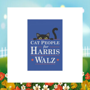 Cat People For Harris Walz Garden Flag