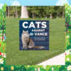 Cats Against JD Vance He Would Be Cat Astrophe Vote Kamala Yard Sign