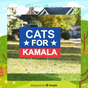 Cats For Kamala 24 Election Yard Signs