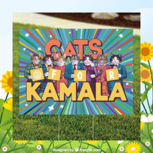 Cats For Kamala Harris 24 Yard Signs