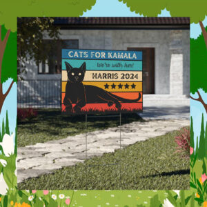 Cats For Kamala We're With Her! Harris 2024 Yard Sign