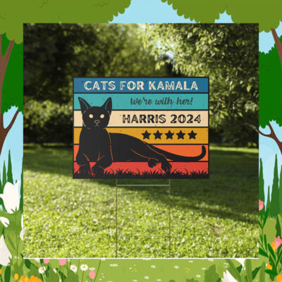 Cats For Kamala We're With Her! Harris 2024 Yard Sign