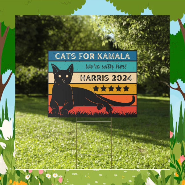 Cats For Kamala We're With Her! Harris 2024 Yard Sign