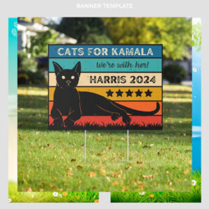 Cats For Kamala We're With Her! Harris 2024 Yard Signs