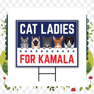 Childless Cat Ladies For Kamala Harris 2024 Yard Sign