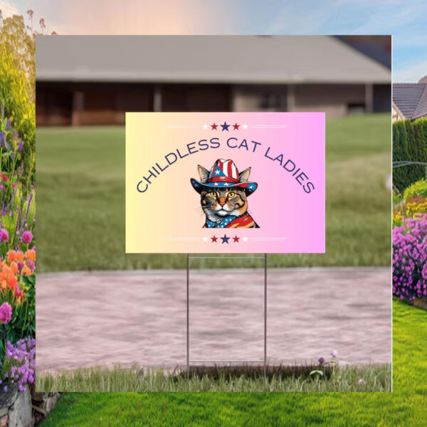 Childless Cat Ladies For Kamala Yard Signs