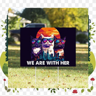 Childless Cat Ladies We Are With Her Kamala Yard Sign
