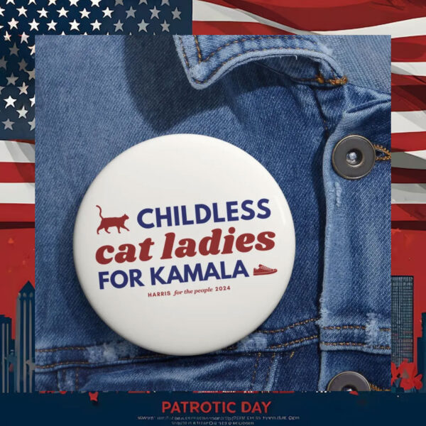 Childless Cat Ladies for Kamala Harris For The People 2024 Button