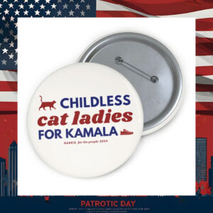 Childless Cat Ladies for Kamala Harris For The People 2024 Button