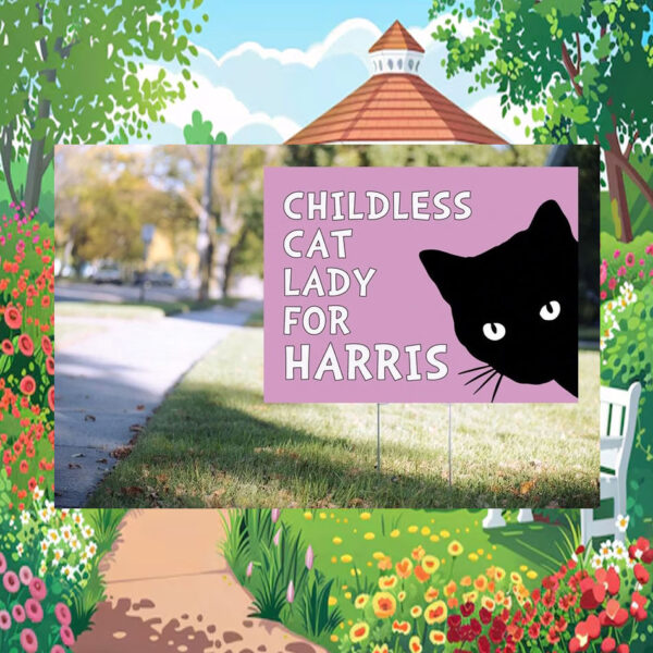 Childless Cat Lady For Harris Yard Sign