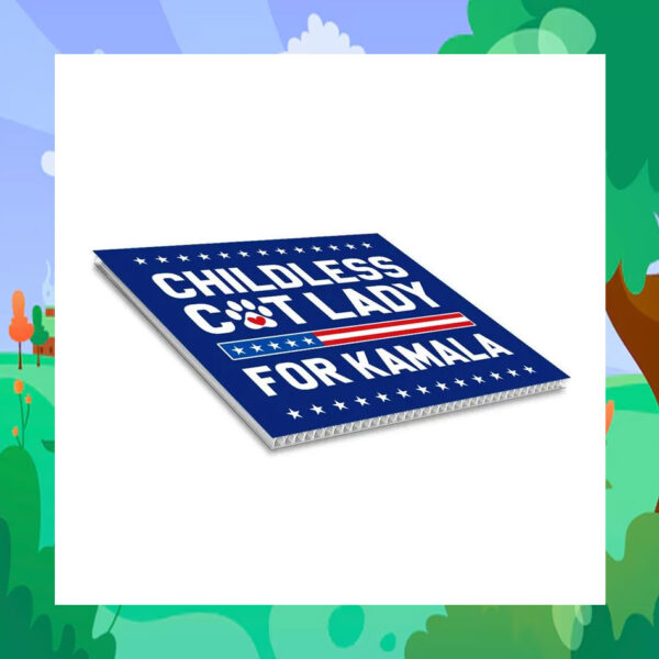 Childless Cat Lady For Kamala 2024 Election Yard Sign