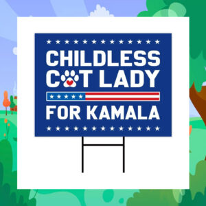 Childless Cat Lady For Kamala 2024 Election Yard Sign
