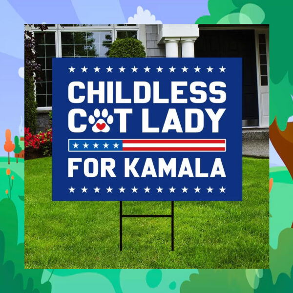 Childless Cat Lady For Kamala 2024 Election Yard Sign