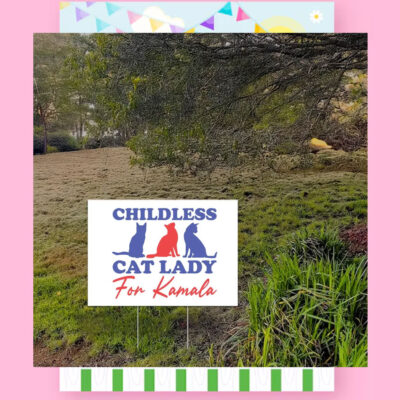 Childless Cat Lady For Kamala 2024 Yard Sign