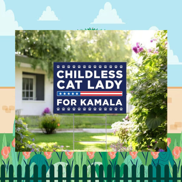 Childless Cat Lady For Kamala 24 Yard Sign
