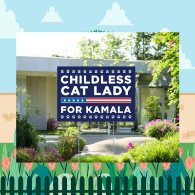 Childless Cat Lady For Kamala 24 Yard Sign