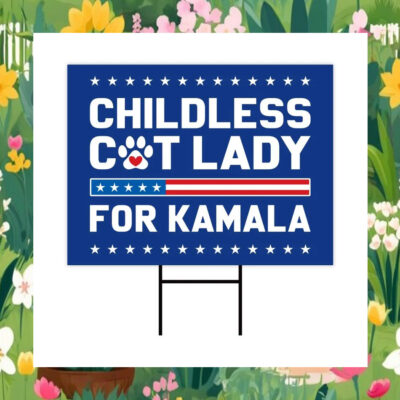 Childless Cat Lady For Kamala 24 Yard Signs