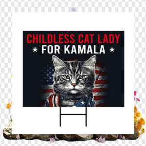 Childless Cat Lady For Kamala Democrat Yard Sign