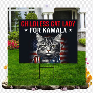 Childless Cat Lady For Kamala Democrat Yard Sign