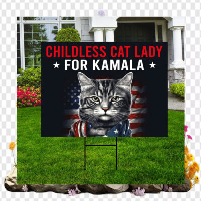 Childless Cat Lady For Kamala Democrat Yard Sign