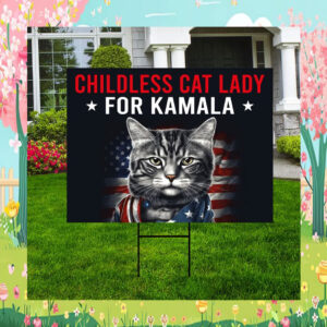 Childless Cat Lady For Kamala Election Yard Sign