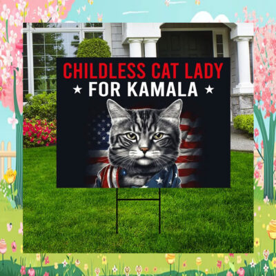 Childless Cat Lady For Kamala Election Yard Sign