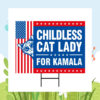 Childless Cat Lady For Kamala Harris 2024 Election Yard Sign