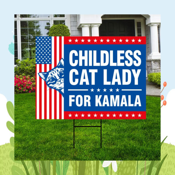 Childless Cat Lady For Kamala Harris 2024 Election Yard Sign