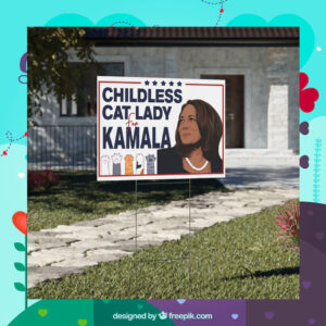 Childless Cat Lady For Kamala, Harris 2024 Yard Sign