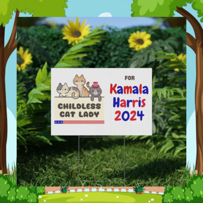 Childless Cat Lady For Kamala Harris 2024 Yard Signs