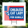 Childless Cat Lady For Kamala Harris Garden Yard Sign