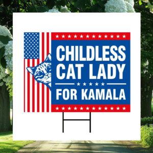 Childless Cat Lady For Kamala Harris Garden Yard Sign