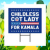 Childless Cat Lady For Kamala Harris Yard Sign