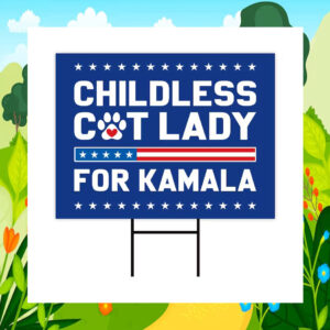 Childless Cat Lady For Kamala Harris Yard Sign