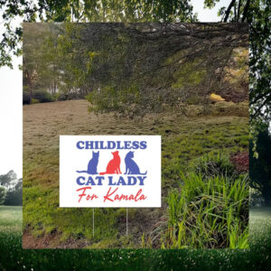 Childless Cat Lady For Kamala Harris Yard Signs