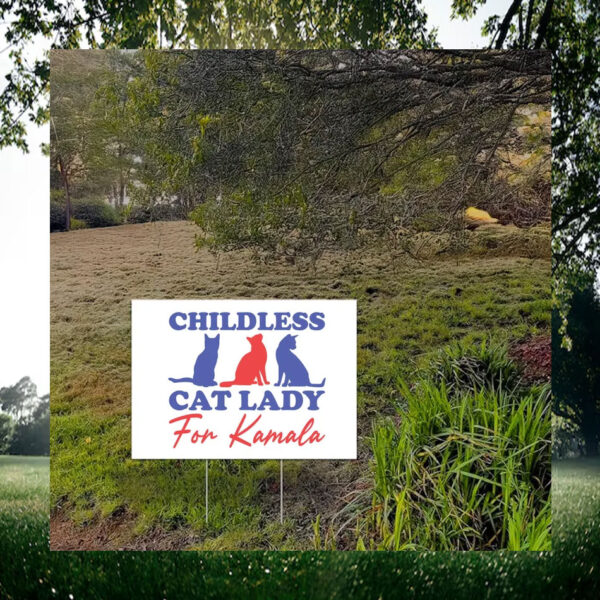 Childless Cat Lady For Kamala Harris Yard Signs