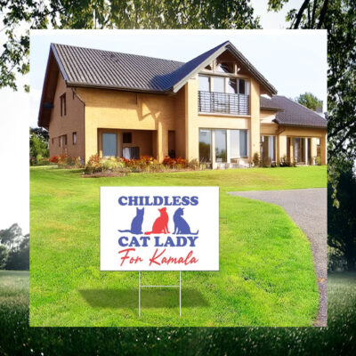 Childless Cat Lady For Kamala Harris Yard Signs
