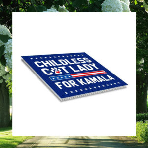 Childless Cat Lady For Kamala House Yard Sign