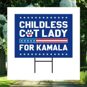Childless Cat Lady For Kamala House Yard Sign