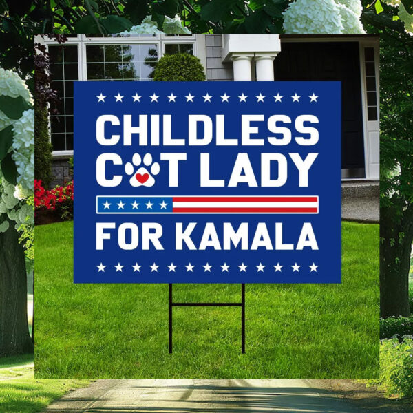 Childless Cat Lady For Kamala House Yard Sign