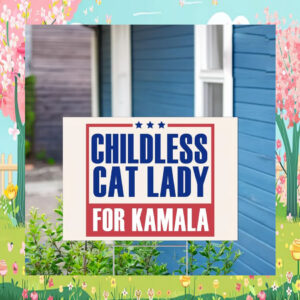 Childless Cat Lady For Kamala Yard Sign